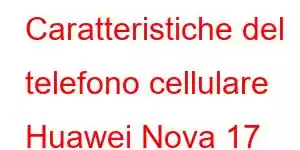 Caratteristiche del telefono cellulare Huawei Nova 17 Ultra