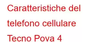 Caratteristiche del telefono cellulare Tecno Pova 4