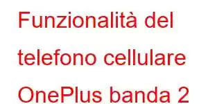 Funzionalità del telefono cellulare OnePlus banda 2