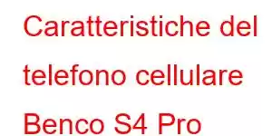 Caratteristiche del telefono cellulare Benco S4 Pro