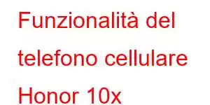 Funzionalità del telefono cellulare Honor 10x