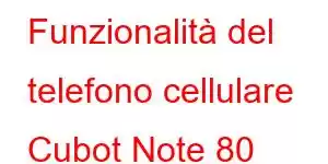 Funzionalità del telefono cellulare Cubot Note 80