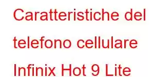 Caratteristiche del telefono cellulare Infinix Hot 9 Lite