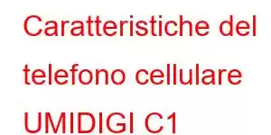 Caratteristiche del telefono cellulare UMIDIGI C1