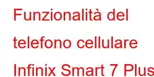 Funzionalità del telefono cellulare Infinix Smart 7 Plus