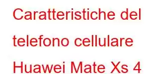 Caratteristiche del telefono cellulare Huawei Mate Xs 4