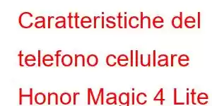 Caratteristiche del telefono cellulare Honor Magic 4 Lite