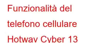 Funzionalità del telefono cellulare Hotwav Cyber ​​​​13 Pro