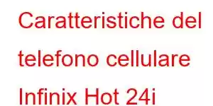 Caratteristiche del telefono cellulare Infinix Hot 24i