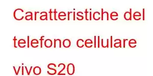 Caratteristiche del telefono cellulare vivo S20