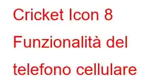 Cricket Icon 8 Funzionalità del telefono cellulare