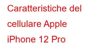 Caratteristiche del cellulare Apple iPhone 12 Pro