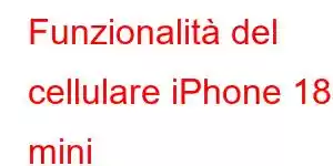 Funzionalità del cellulare iPhone 18 mini