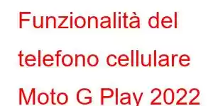 Funzionalità del telefono cellulare Moto G Play 2022