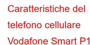 Caratteristiche del telefono cellulare Vodafone Smart P12