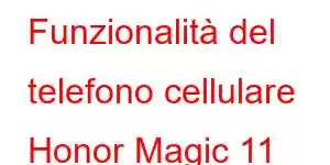 Funzionalità del telefono cellulare Honor Magic 11 Ultimate