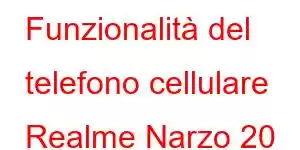 Funzionalità del telefono cellulare Realme Narzo 20