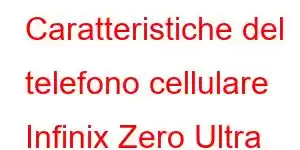 Caratteristiche del telefono cellulare Infinix Zero Ultra