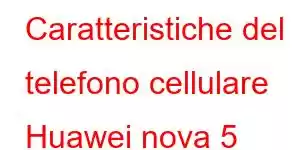 Caratteristiche del telefono cellulare Huawei nova 5