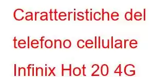 Caratteristiche del telefono cellulare Infinix Hot 20 4G