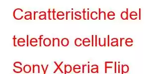 Caratteristiche del telefono cellulare Sony Xperia Flip