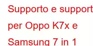 Supporto e supporto per Oppo K7x e Samsung 7 in 1 Caratteristiche del telefono cellulare