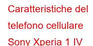 Caratteristiche del telefono cellulare Sony Xperia 1 IV