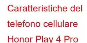 Caratteristiche del telefono cellulare Honor Play 4 Pro