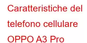 Caratteristiche del telefono cellulare OPPO A3 Pro