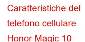 Caratteristiche del telefono cellulare Honor Magic 10