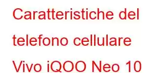 Caratteristiche del telefono cellulare Vivo iQOO Neo 10 Pro