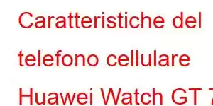 Caratteristiche del telefono cellulare Huawei Watch GT 7 SE