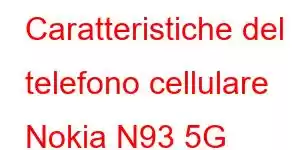 Caratteristiche del telefono cellulare Nokia N93 5G