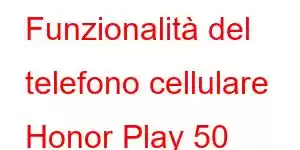 Funzionalità del telefono cellulare Honor Play 50