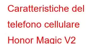 Caratteristiche del telefono cellulare Honor Magic V2 Fold