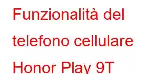 Funzionalità del telefono cellulare Honor Play 9T