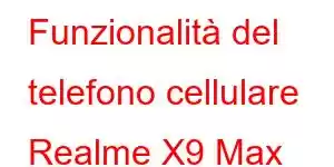 Funzionalità del telefono cellulare Realme X9 Max