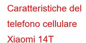 Caratteristiche del telefono cellulare Xiaomi 14T