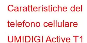 Caratteristiche del telefono cellulare UMIDIGI Active T1