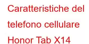 Caratteristiche del telefono cellulare Honor Tab X14