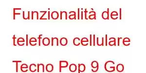 Funzionalità del telefono cellulare Tecno Pop 9 Go