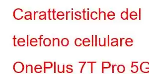 Caratteristiche del telefono cellulare OnePlus 7T Pro 5G McLaren