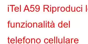 iTel A59 Riproduci le funzionalità del telefono cellulare