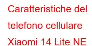 Caratteristiche del telefono cellulare Xiaomi 14 Lite NE