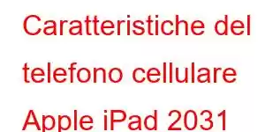 Caratteristiche del telefono cellulare Apple iPad 2031