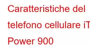 Caratteristiche del telefono cellulare iTel Power 900