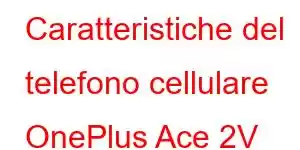 Caratteristiche del telefono cellulare OnePlus Ace 2V