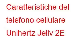 Caratteristiche del telefono cellulare Unihertz Jelly 2E