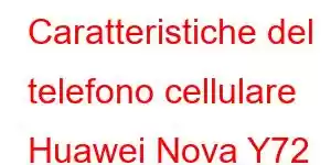 Caratteristiche del telefono cellulare Huawei Nova Y72