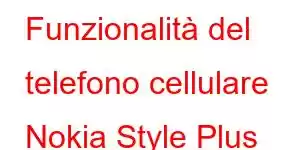 Funzionalità del telefono cellulare Nokia Style Plus